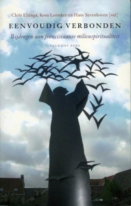 Eenvoudig verbonden. Bijdragen aan franciscaanse spiritualiteit. — Elzinga, C. / Leemker, K. / Sevenhoven, H.