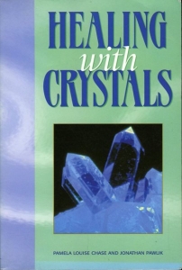 Healing With Crystals — CHASE, Pamela Louise / PAWLIK, Jonathan