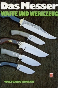 Das Messer, Waffe und Werkzeug. — RAUSCH, Wolfgang
