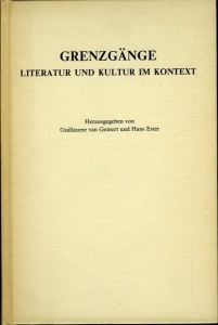 Grenzgänge. Literatur und Kultur im Kontext. Für Hans Pörnbacher zum sechzigsten Geburtstag und zum Abschied von der Universität Nijmegen + Beilage (broschiert): Schriften verzeichnis / Tabula Gratulatoria — GEMERT, Guillaume van / ESTER, Hans