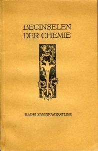 Beginselen der chemie. — WOESTIJNE, Karel van de