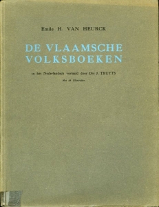 De Vlaamsche Volksboeken. In het Nederlandsch vertaald door Drs. J. Truyts. Met 64 illustraties. — HEURCK, Emile H. van