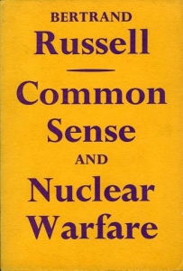 Common Sense and Nuclear Warfare. — RUSSELL, Bertrand