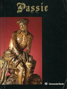 "Passie. 4.3 / 15.4.'88 (catalogus van de tentoonstelling met een 100-tal beelden en schilderijen uit de 14e tot de 18e eeuw met als thema ""het lijden van Christus"")." — NN