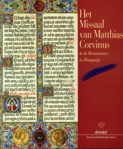 Het Missaal van Matthias Corvinus en de Renaissance in Hongarije. — HOREMANS, Jean-M.