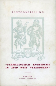 Tentoonstelling Farmaceutisch kunstbezit in Zuid West-Vlaanderen — MATTELAER, B. (samengesteld door)