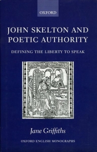 John Skelton and Poetic Authority. Defining the Liberty to Speak — GRIFFITHS, Jane