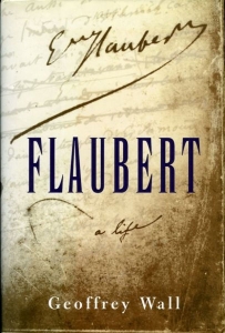 Flaubert. A Life (GEBONDEN EDITIE) — WALL, Geoffrey