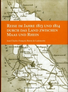 Reise im Jahre 1813 und 1814 durch das Land zwischen Maas und Rhein. Ergänzt durch Noten. Mit einer geografischen Karte. — Ladoucette, Jean Charles F.