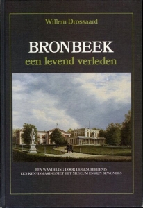 Bronbeek, een levend verleden. Een wandeling door de geschiedenis, een kennismaking met het museum en zijn bewoners. — DROSSAARD, Willem