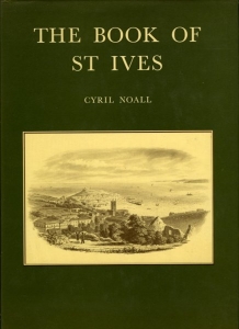 The book of St. Ives. A portrait of the town. — NOALL, Cyril