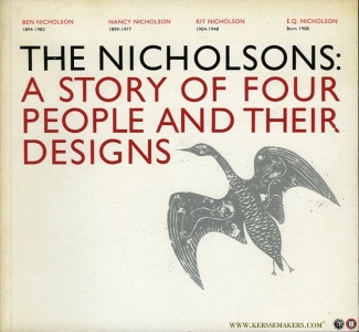 The Nicholsons: A story of four people and their designs. Ben Nicholson, 1894-1982, Nancy Nicholson, 1899-1977, Kit Nicholson, 1904-1948, E.Q. Nicholson, born 1908 — N/A
