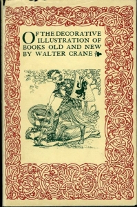 Of the Decorative Illustrations of Books Old and New by Walter Crane. — CRANE, Walter