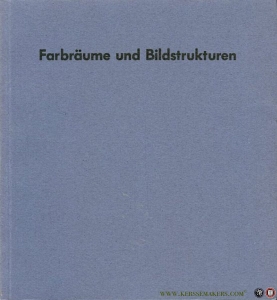 Farbräume und Bildstrukturen. Arbeiten auf Papier deutscher Künstler von 1950 bis heute.