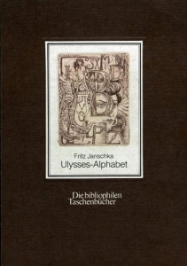 Ulysses-Alphabet. (mit 1 Originalgrafik) Mit einem Nachwort von John Norton-Smith — JANSCHKA, Fritz