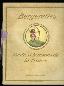 Bergerettes. Vieilles Chansons de la France avec accompagnement de piano — CRAMER, Rie (illustrations en couleurs de)