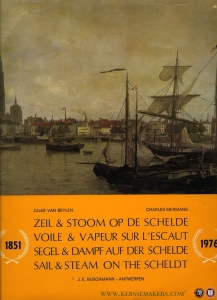 Zeil & stoom op de Schelde 1851-1976 / Sail & steam on the Scheldt / Segel & Dampf auf der Schelde / Voile & vapeur sur l'Escaut — BEYLEN, Jules van / MERMANS, Charles