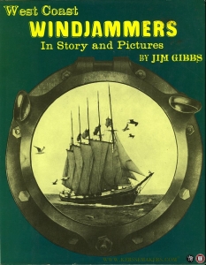 West Coast Windjammers. In Story and Pictures. — GIBBS, Jim
