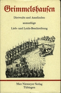 Dietwalts und Amelinden anmutige Lieb- und Leids-Beschreibung. Herausgegeben von Rolf Tarot — GRIMMELSHAUSEN