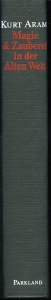 Magie und Zauberei in der alten Welt. — ARAM, Kurt