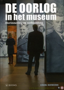 Oorlog in het Museum. Herinnering en verbeelding — SOMERS, Erik