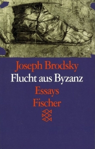 Flucht aus Byzanz - Essays — BRODSKY, Joseph