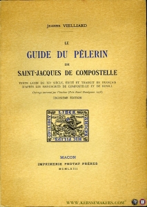 Le Guide du pèlerin de Saint-Jacques de Compostelle. Texte latin du XIIe siècle, édité et traduit en français d'après les manuscrits de Compostelle et de Ripoll — VIELLIARD, Jeanne