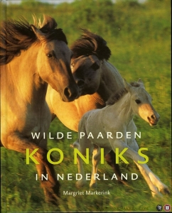 Koniks, wilde paarden in Nederland — MARKERINK, Margriet
