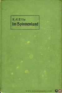 Im Spinnenland. Mit 88 Photographien und Zeichnungen vom Verfasser. Berechtigte deutsche Übersetzung. — ELLIS, R.A.