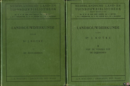 Landbouwdierkunde I: De zoogdieren / II: Van de vogels tot de oerdieren. — BOTKE, J.