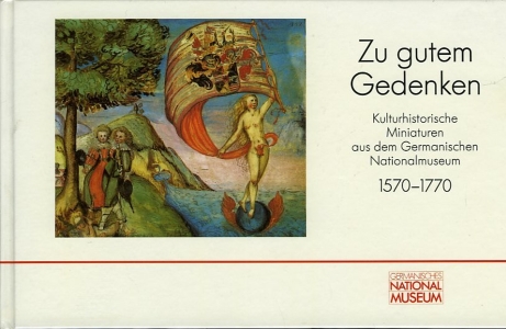 Zu gutem Gedenken. Kulturhistorische Miniaturen aus Stammbüchern des Germanischen Nationalmuseums, 1570 - 1770. Ausgewählt, eingeleitet und erläutert von Lotte Kurras — KURRAS, Lotte (Herausgegeben von)