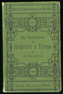 Die Vorfahren der Säugetieren in Europa. Mit 40 in den Text gedruckten Abbildungen. — GAUDRY, Albert