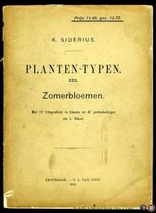 Planten-Typen III. Zomerbloemen. Met 15 litografieën in kleuren en 61 penteekeningen van L. Klaver. — SIDERIUS, K.
