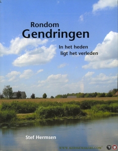Rondom Gendringen. In het heden ligt het verleden. — HERMSEN, Stef