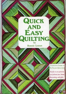 Quick and Easy Quilting. Complete Guide to No-Frame Quilting! Raedy-to-cut patterns for fashion fun, home decorating, and gifts. — LEMAN, Bonnie