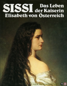 Sissi. Das Leben der Kaiserin Elisabeth von Österreich. — CHEVRIER, Raymond