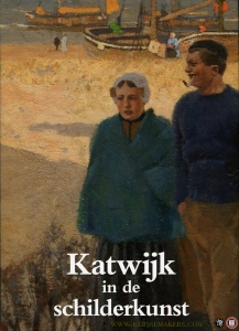 Katwijk in de schilderkunst (4e Volledig herziene en uitgebreide druk) — SILLEVIS, John (voorwoord) / diverse auteurs