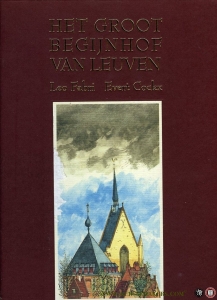 Het Groot-Begijnhof van Leuven Een eigenzinnig verhaal van een eigenaardige beweging — Cockx, Evert / Fabri, Leo