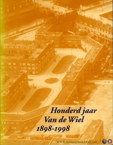 Honderd jaar Van de Wiel 1898-1998 — WIEL, Van de