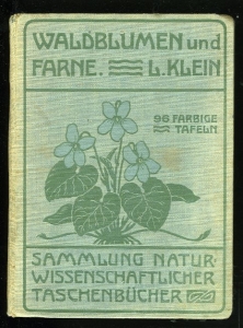 Unsere Waldblumen und Farngewächse — KLEIN, L.