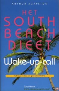 Het South Beach Dieet Wake-up-call. In 7 stappen naar een gezondere lifestyle — Agatston, Arthur