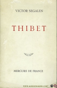 Thibet. Edition intégrale des cinquante-huit séquences. Texte établi, présenté et annoté par Michael Taylor. — SEGALEN, Victor