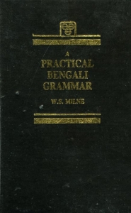 A Practical Bengali Grammar — MILNE, W.S.