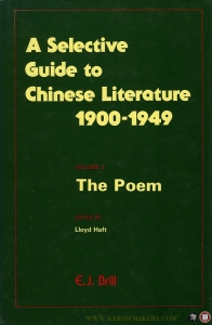 Selective guide chinese literature. Volume 3, The Poem — HAFT, Lloyd (edited by)