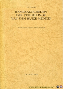 P.C. Hoofts rampzaeligheden der verheffinge van den hujze medicis. Naar de autograaf uitgegeven, ingeleid en toegelicht — LANGE, Jacob de / HOOFTS, P.C.