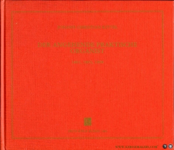 Der Angehende Praktische Organist. With an introduction by Gerard Bal. — KITTEL, Johann
