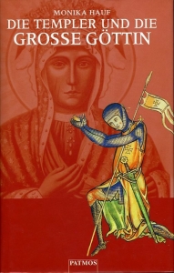 Die Templer und die Große Göttin — HAUF, Monika