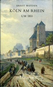 Köln am Rhein um 1810 — WEYDEN, Ernst