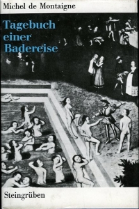 Tagebuch einer Badereise — MONTAIGNE, Michel de