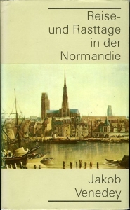 Reise- und Rasttage in der Normandie — VENEDEY, Jakob